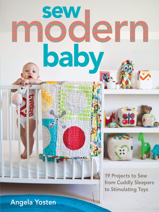Title details for Sew Modern Baby by Angela Yosten - Wait list